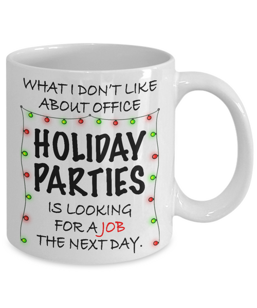 Coworker Christmas Gift 2021 Office Mug What I Don't Like About Office Holiday Parties Coffee Cup for Work