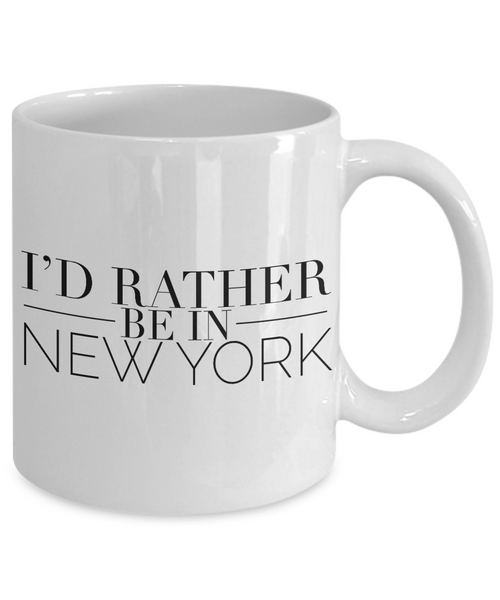New York Souvenir Mug - I'd Rather Be In New York Ceramic Coffee Cup-Cute But Rude