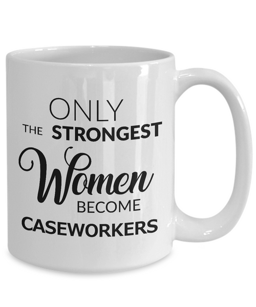 Caseworker Gifts Caseworker Mug - Only the Strongest Women Become Caseworkers Coffee Mug Ceramic Tea Cup-Cute But Rude