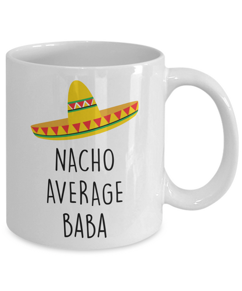 Baba Mug, Gift for Baba, Nacho Average Baba Coffee Cup