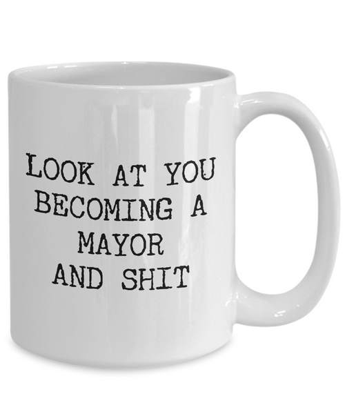 Becoming A Mayor Mug Coffee Cup Funny Gift