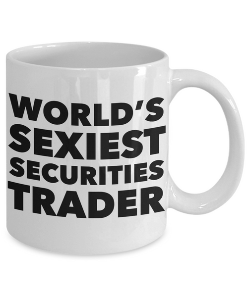 World's Sexiest Securities Trader Mug Sexy Gift Ceramic Coffee Cup-Cute But Rude