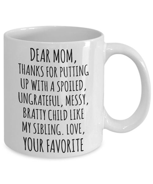Dear Mom Mug Mother's Day Gift Mom Present Funny Gifts for Moms