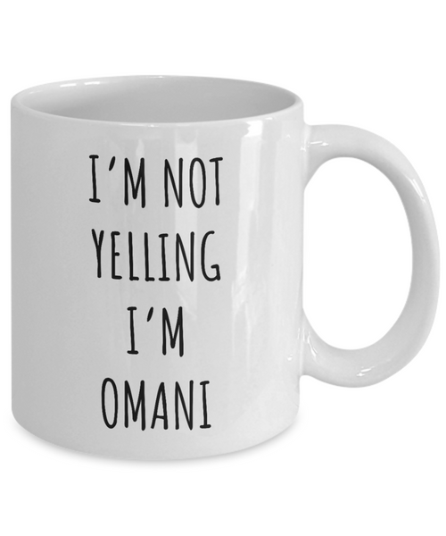 Oman Mug I'm Not Yelling I'm Omani Coffee Cup Oman Gift