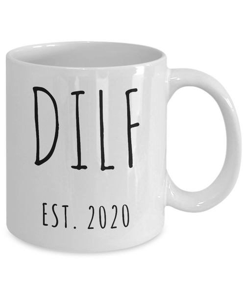 DILF Mug Present For New Dad Gifts Funny New Father Coffee Cup Est. 2020