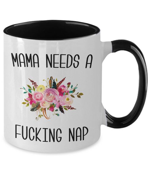 Mama Needs a Fucking Nap Mug Two-Tone Coffee Cup Funny Gift