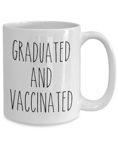 Graduated and Vaccinated Mug Class of 2021 Graduation Coffee Cup Gift for the Graduate