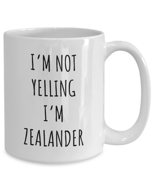 New Zealand I'm Not Yelling I'm Zealander Coffee Cup New Zealand Gift