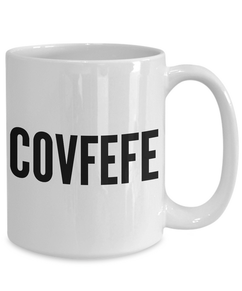 Covfefe Coffee Mug - Political Humor - Funny Coffee Mugs - #covfefe-Cute But Rude