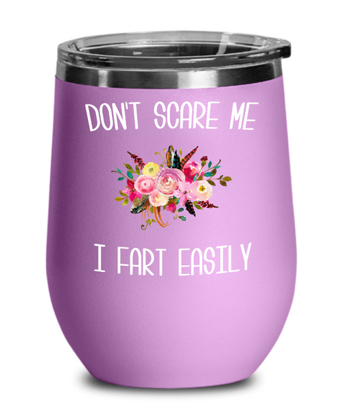 Funny Fart Wine Tumbler Gift for Sister Don't Scare Me I Fart Easily Cup BPA Free Gag Gift Exchange Idea