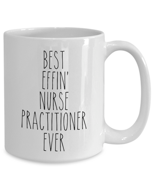 Gift For Nurse Practitioner Best Effin' Nurse Practitioner Ever Mug Coffee Cup Funny Coworker Gifts