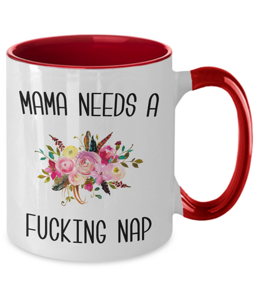 Mama Needs a Fucking Nap Mug Two-Tone Coffee Cup Funny Gift