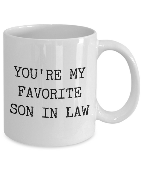 Funny Son-in-Law Gifts You're My Favorite Son in Law Mug Coffee Cup-Cute But Rude