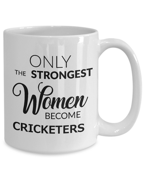 Cricket Gifts for Women - Cricket Coffee Mug - Only the Strongest Women Become Cricketers Coffee Mug Ceramic Tea Cup-Cute But Rude