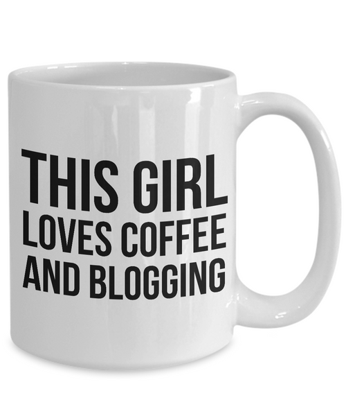 Bloggers - Fashion Blogger - Food Blogger - Professional Blogger Girl - This Girl Loves Coffee & Blogging Mug-Cute But Rude