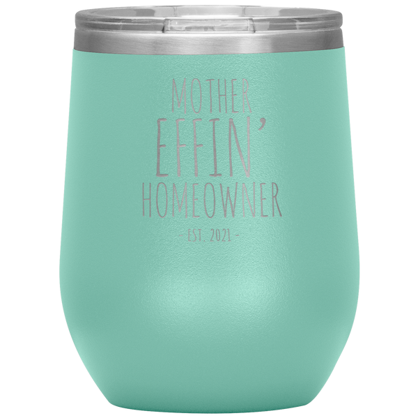 Mother Effin Homeowner Est 2021 Stemless Insulated Travel Wine Tumbler BPA Free 12oz