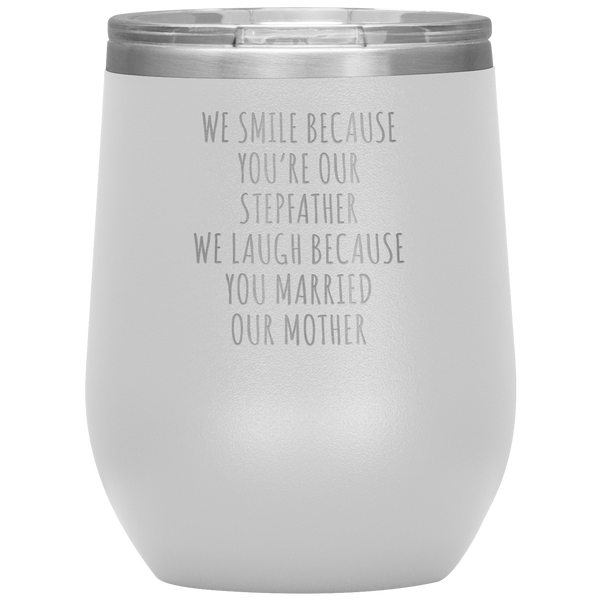 Father's Day Stepdad Gift Wine Tumbler WE Smile Because You're OUR Stepfather Stemless Insulated BPA Free 12oz Travel Cup