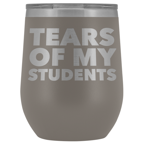 High School Teacher College Professor Gifts for Men Women Tears of My Students Wine Tumbler Funny Stemless Insulated Cup BPA Free 12oz