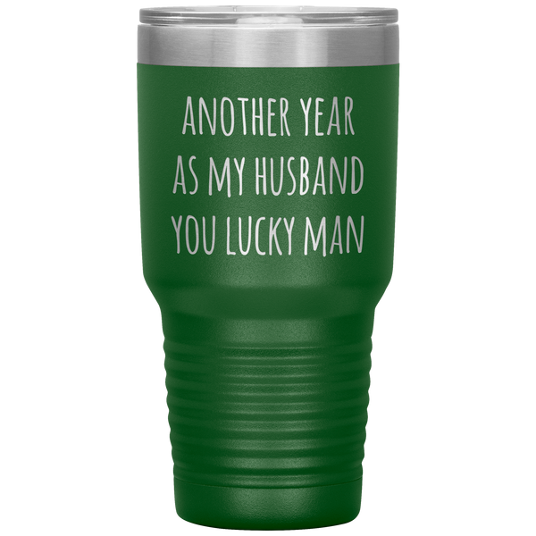 Another Year As My Husband You Lucky Man Tumbler Travel Coffee Cup 30oz BPA Free
