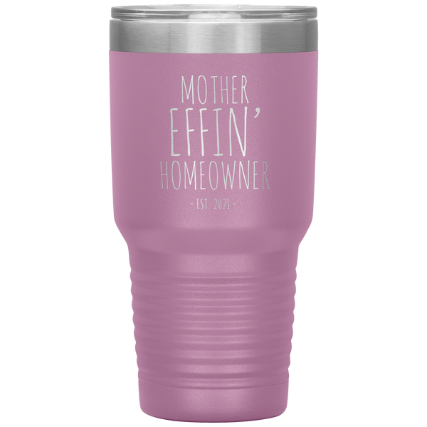 Mother Effin' Homeowner Est. 2021 Housewarming Tumbler Travel Coffee Cup 30oz BPA Free