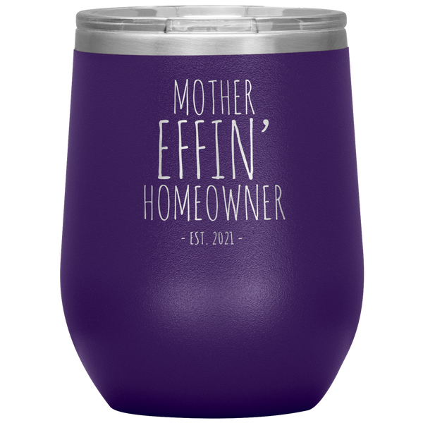 Mother Effin Homeowner Est 2021 Stemless Insulated Travel Wine Tumbler BPA Free 12oz