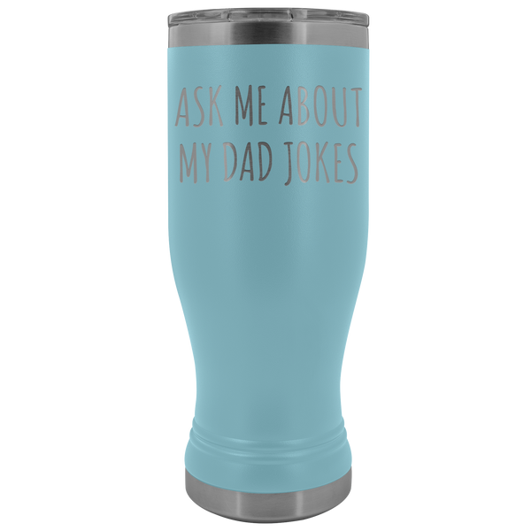 Dad Jokes Pilsner Tumbler Funny Father's Day Gift Ideas Dad Mug Insulated Hot Cold Travel Cup 30oz BPA Free