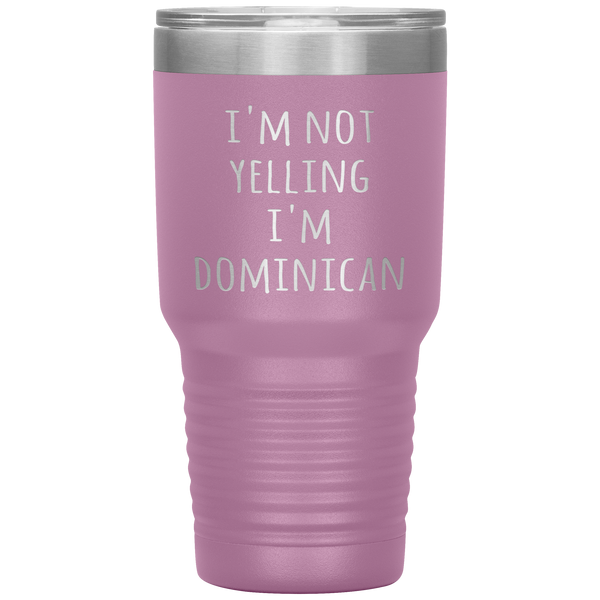 Dominican Republic Tumbler I'm Not Yelling I'm Dominican Funny Travel Coffee Cup 30oz BPA Free