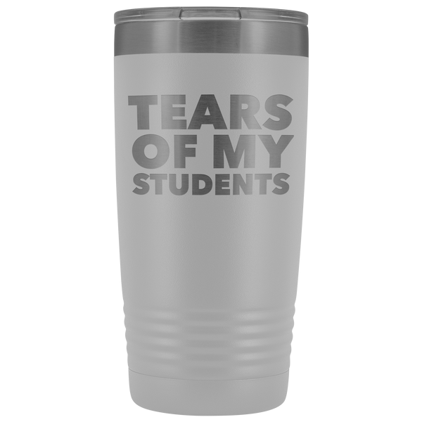 High School Teacher Gift College Professor Gifts Tears of My Students Funny Tumbler Mug Hot Cold Travel Coffee Cup 20oz BPA Free