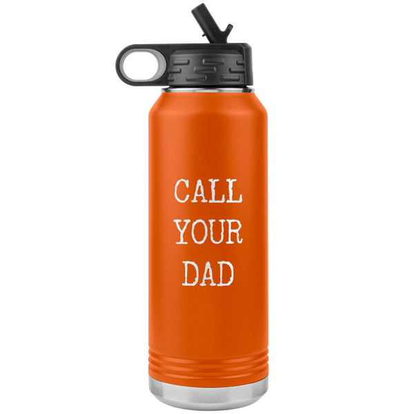College Student Goodbye Gift Call Your Dad Water Bottle Call Your Father College Girl Gifts Insulated 32oz BPA Free