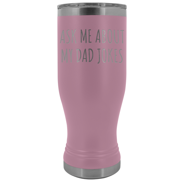 Dad Jokes Pilsner Tumbler Funny Father's Day Gift Ideas Dad Mug Insulated Hot Cold Travel Cup 30oz BPA Free