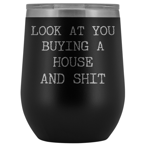 New Homeowner Gift First Time Home Buyer Funny Stemless Stainless Steel Insulated Wine Tumbler Hot Cold BPA Free 12oz Travel Cup