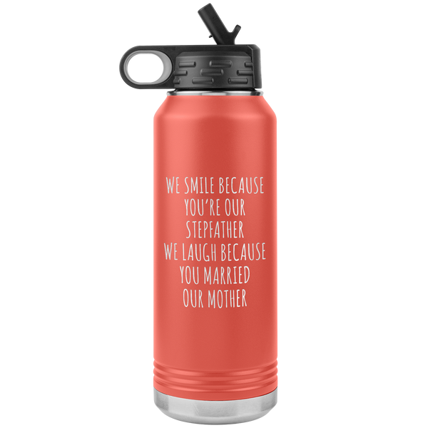 Stepdad Gift From Kids for Fathers Day Present WE Smile Because You're OUR Stepfather Water Bottle Insulated Tumbler 32oz BPA Free