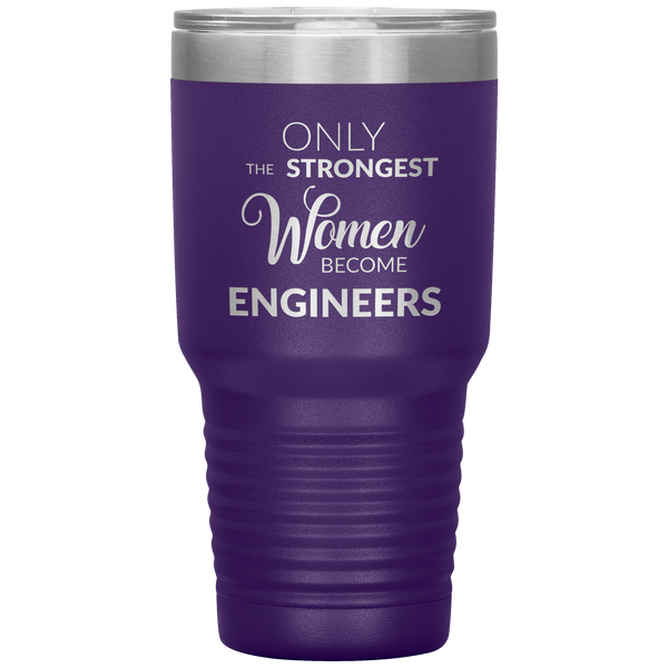 Engineer Gifts for Women Only the Strongest Women Become Engineers Tumbler Travel Coffee Cup 30oz BPA Free