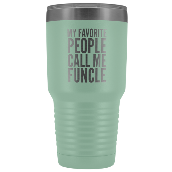 Funcle Gifts for Uncle My Favorite People Call Me Funcle Tumbler Metal Mug Double Wall Insulated Hot Cold Travel Cup 30oz BPA Free