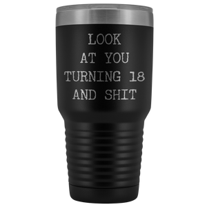 18th Birthday Funny Gifts Look at You Turning 18 and Shit Tumbler Metal Mug Insulated Hot Cold Travel Coffee Cup black