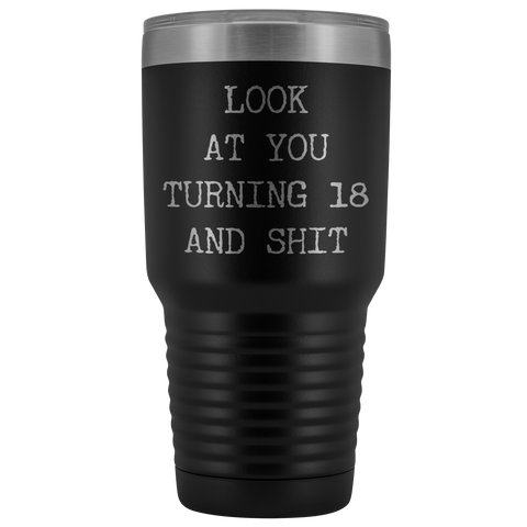 18th Birthday Funny Gifts Look at You Turning 18 and Shit Tumbler Metal Mug Insulated Hot Cold Travel Coffee Cup black