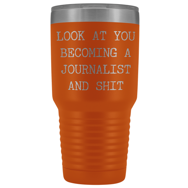 Journalism School Graduation Look at You Becoming a Journalist Tumbler Metal Mug Insulated Hot Cold Travel Coffee Cup 30oz BPA Free