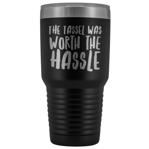 The Tassel Was Worth the Hassle Tumbler Metal Mug Double Wall Vacuum Insulated Hot Cold Travel Cup 30oz BPA Free Mature-Cute But Rude
