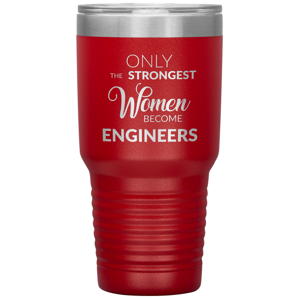 Engineer Gifts for Women Only the Strongest Women Become Engineers Tumbler Travel Coffee Cup 30oz BPA Free