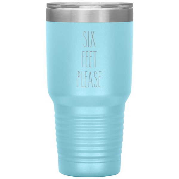 Six Feet Please Six Feet Away Six Feet Apart Funny 2020 Quarantine Social Distancing Gift Tumbler Insulated Travel Coffee Cup BPA Free