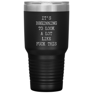 Funny Christmas Gift Exchange Rude Offensive Profanity It's Beginning to Look Lot Like Fuck This Mature Tumbler Insulated Travel Coffee Cup BPA Free