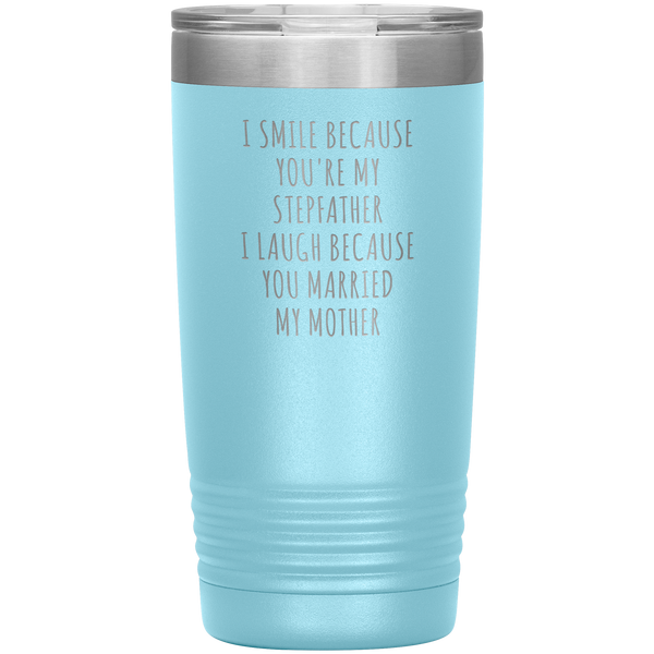 Stepdad Gift for Fathers Day Present I Smile Because You're My Stepfather Tumbler Funny Step Dad Travel Coffee Cup 20oz BPA Free