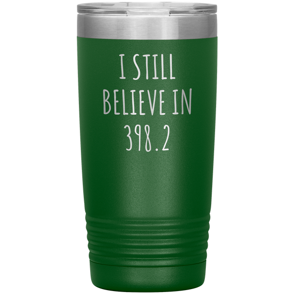 I Still Believe In 398.2 Tumbler Metal Mug Insulated Hot Cold Travel Cup 20oz BPA Free