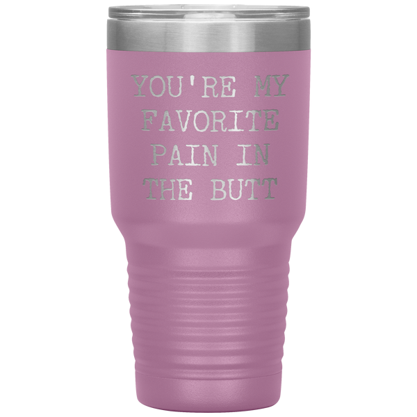 Funny Valentine's Day Gift for Him You're My Favorite Pain in the Butt Tumbler Husband Gift Wife Boyfriend Mug Travel Cup 30oz BPA Free