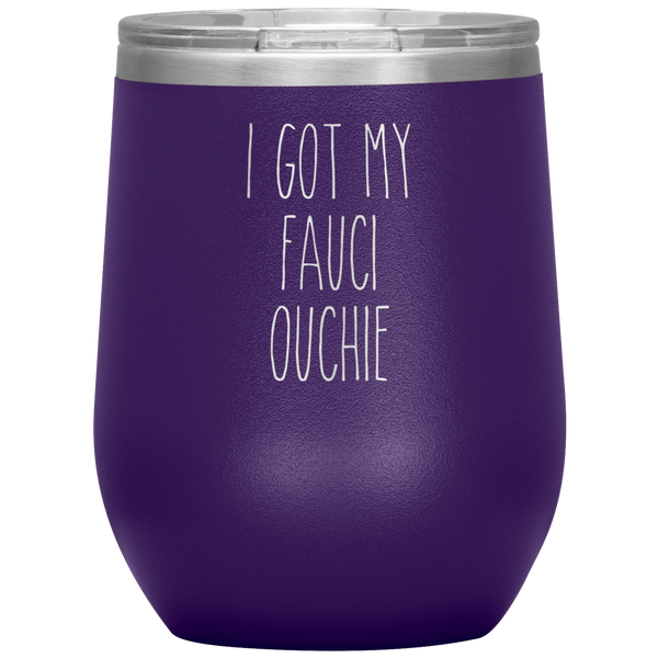 I Got My Faucie Ouchie Vaccine Mug Stemless Insulated Wine Tumbler BPA Free 12oz
