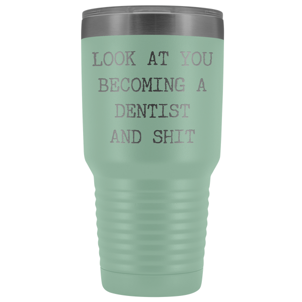 Dental School Graduation Gifts Look at You Becoming a Dentist Funny Tumbler Metal Mug Insulated Hot/Cold Travel Cup 30oz BPA Free