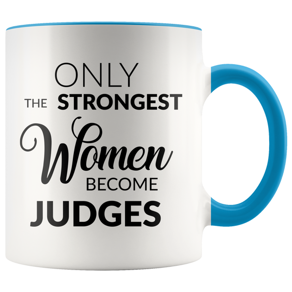 Judge Gifts for Women Female Judge Mug Only the Strongest Women Become Judges Coffee Mug Court Judge Gifts for Judges