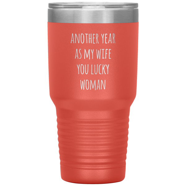 Another Year As My Wife You Lucky Woman Tumbler Travel Coffee Cup 30oz BPA Free