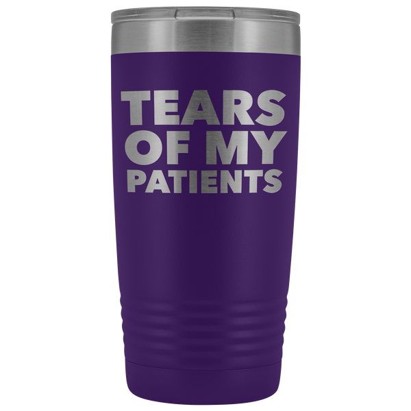 Tears of My Patients Chiropractor Dentist Tumbler Funny Sarcastic Mug Metal Insulated Hot Cold Travel Coffee Cup 20oz BPA Free