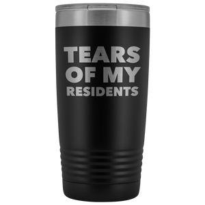 Tears of My Residents Tumbler Doctor Mug Metal Insulated Hot Cold Travel Coffee Cup 20oz BPA Free